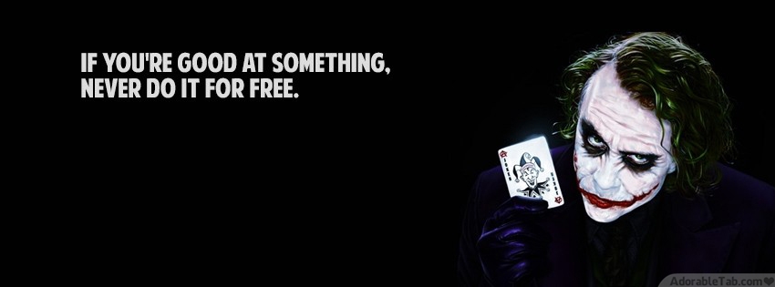 never, do, it, for, free, joker